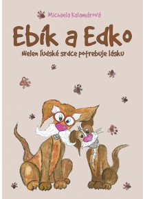 Ebík a Edko: Nielen ľudské srdce potrebuje lásku