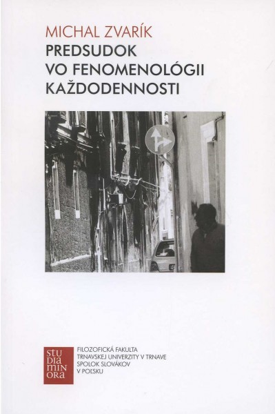 Predsudok vo fenomenológii každodennosti Predsudok vo fenomenológii každodennosti