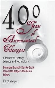 400 Years of Astronomical Telescopes 400 Years of Astronomical Telescopes
