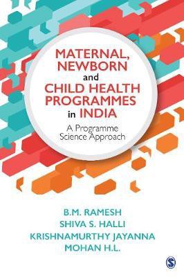 Maternal, Newborn and Child Health Programmes in India Maternal, Newborn and Child Health Programmes in India