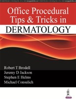 Office Procedural Tips & Tricks in Dermatology