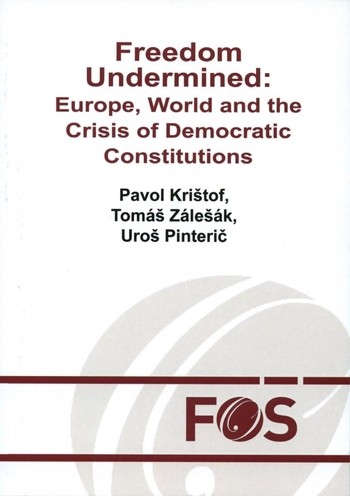 Freedom Undermined: Europe, World and the Crisis of Democratic Constitutions Freedom Undermined: Europe, World and the Crisis of Democratic Constitutions