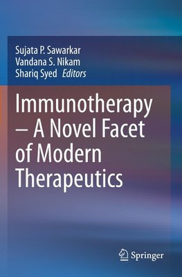 Immunotherapy - A novel Facet of Modern Therapeutics