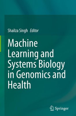 Machine Learning and Systems Biology in Genomics and Health