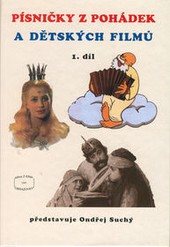 Písničky z pohádek a dětských filmů 1. díl Písničky z pohádek a dětských filmů 1. díl