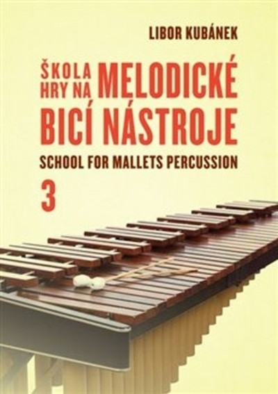 Škola hry na melodické bicí nástroje 3 Škola hry na melodické bicí nástroje 3