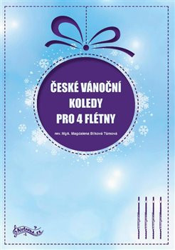České vánoční koledy pro 4 flétny České vánoční koledy pro 4 flétny
