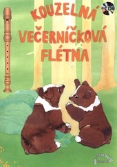 Kouzelná večerníčková flétna + CD Kouzelná večerníčková flétna + CD