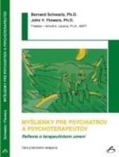 Myšlienky pre psychiatrov a psychoterapeutov : Reflexie o terapeutickom umení. Myšlienky pre psychiatrov a psychoterapeutov : Reflexie o terapeutickom umení.