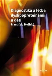 Diagnostika a terapie dyslipoproteinémií u dětí Diagnostika a terapie dyslipoproteinémií u dětí
