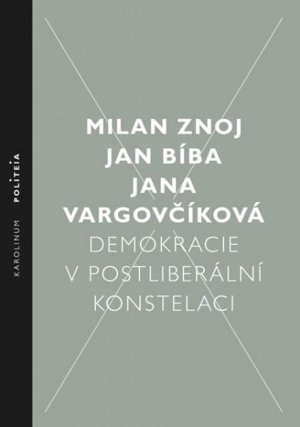 Demokracie v postliberální konstelaci Demokracie v postliberální konstelaci