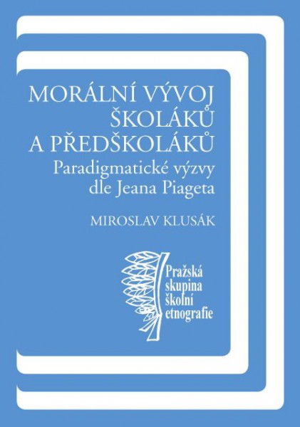 Morální vývoj školáků a předškoláků Morální vývoj školáků a předškoláků