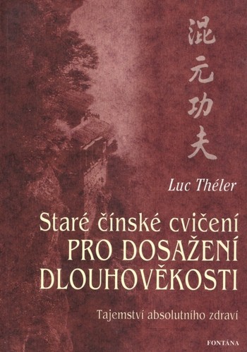 Staré čínské cvičení pro dosažení dlouhověkosti Staré čínské cvičení pro dosažení dlouhověkosti