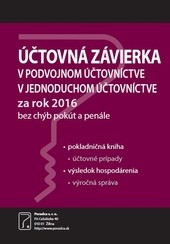 Účtovná závierka v podvojnom a jednoduchom účtovníctve za rok 2016 Účtovná závierka v podvojnom a jednoduchom účtovníctve za rok 2016