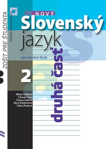 Nový Slovenský jazyk pre stredné školy 2. ročník - Zošit pre študenta 2. časť