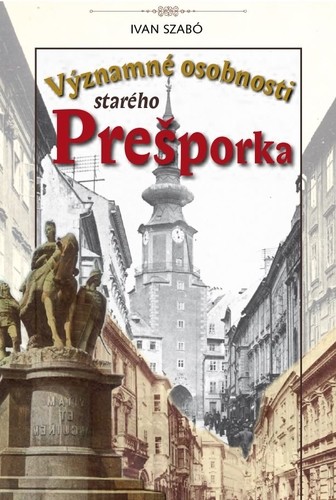 Významné osobnosti starého Prešporka Významné osobnosti starého Prešporka