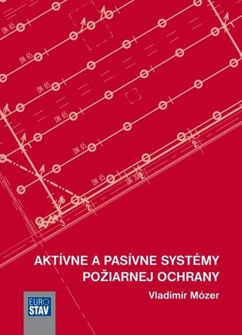 Aktívne a pasívne systémy požiarnej ochrany Aktívne a pasívne systémy požiarnej ochrany