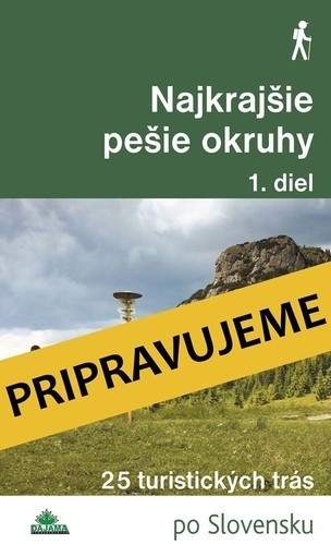 Najkrajšie pešie okruhy 1. diel, 2. vydanie Najkrajšie pešie okruhy 1. diel, 2. vydanie