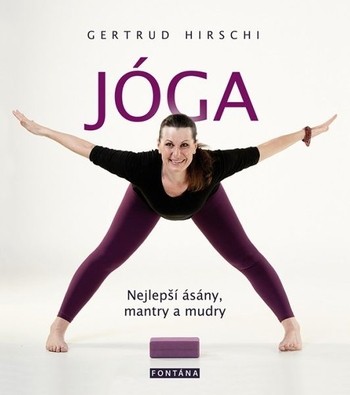 JÓGA - Nejlepší ásány, mantry a mudry JÓGA - Nejlepší ásány, mantry a mudry