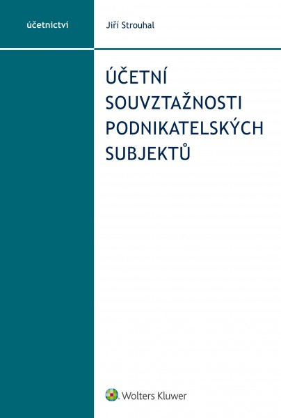 Účetní souvztažnosti podnikatelských subjektů Účetní souvztažnosti podnikatelských subjektů