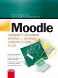 Moodle Kompletní průvodce tvorbou a správou elektronických kurzů Moodle Kompletní průvodce tvorbou a správou elektronických kurzů