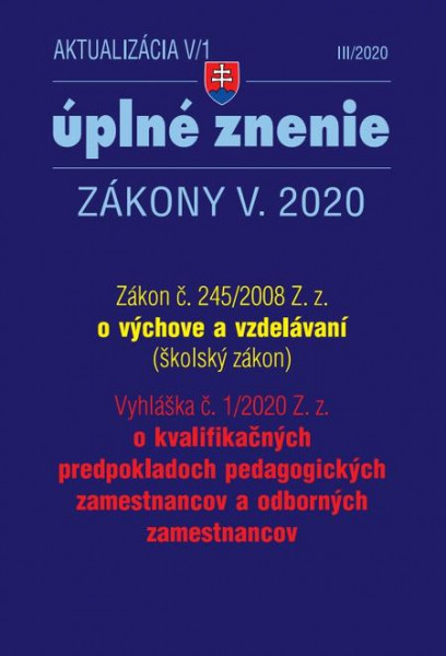 Aktualizácia V/1 2020 - Zákon o výchove a vzdelávaní - Školský zákon Aktualizácia V/1 2020 - Zákon o výchove a vzdelávaní - Školský zákon