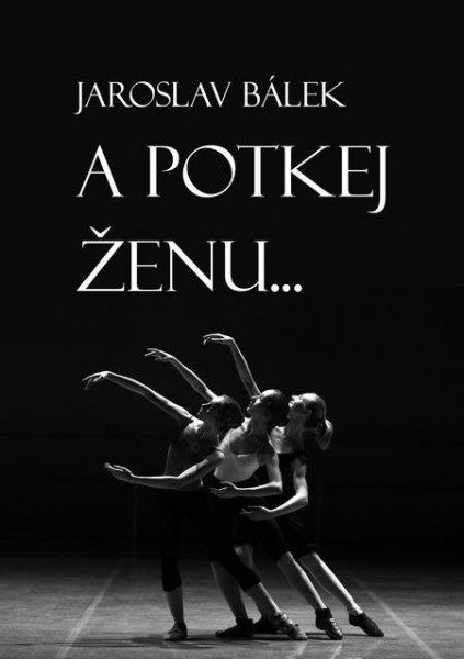 A potkej ženu…