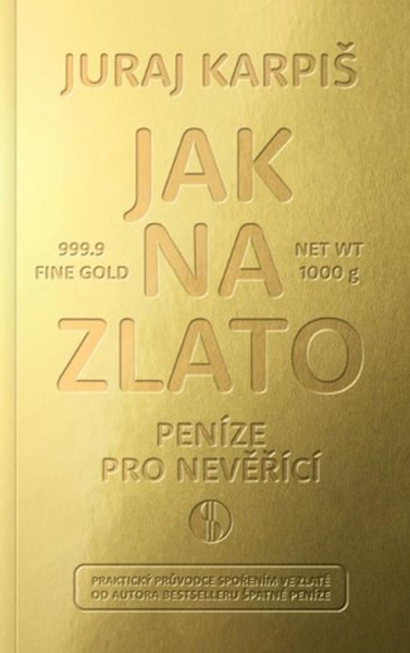 Jak na zlato - Peníze pro nevěřící