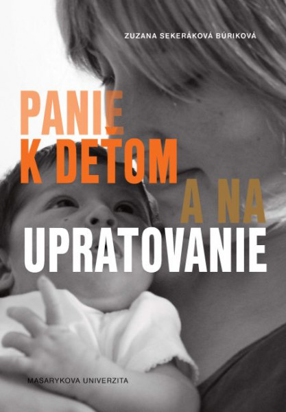 Panie k deťom a na upratovanie Panie k deťom a na upratovanie