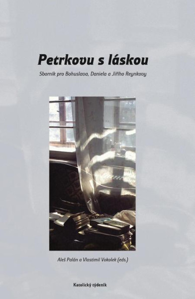 Petrkovu s láskou - sborník pro Bohuslava, Daniela a Jiřího Reynkovy Petrkovu s láskou - sborník pro Bohuslava, Daniela a Jiřího Reynkovy