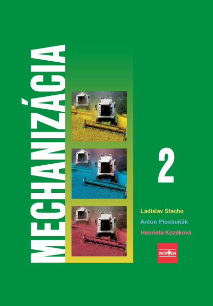 Mechanizácia 2 pre stredné poľnohospodárske školy Mechanizácia 2 pre stredné poľnohospodárske školy