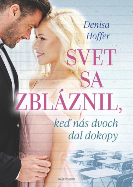 Svet sa zbláznil, keď nás dvoch dal dokopy