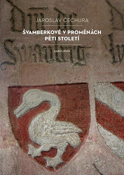 Švamberkové v proměnách pěti století Švamberkové v proměnách pěti století