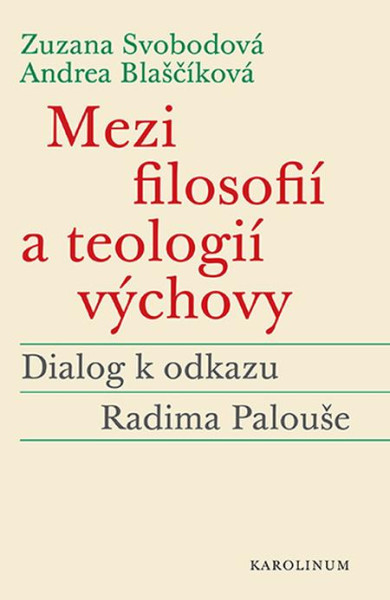 Mezi filosofií a teologií výchovy Mezi filosofií a teologií výchovy