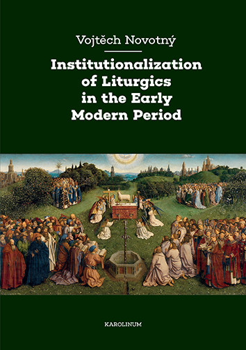 Institutionalization of Liturgics in the Early Modern Period Institutionalization of Liturgics in the Early Modern Period