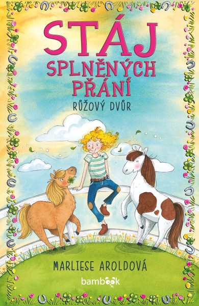 Stáj splněných přání - Růžový dvůr