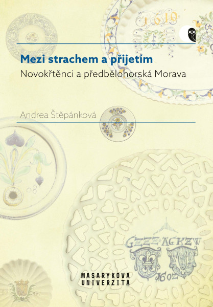 Mezi strachem a přijetím - Novokřtěnci a předbělohorská Morava