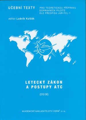Předmět Letecký zákon a postupy ATC Předmět Letecký zákon a postupy ATC