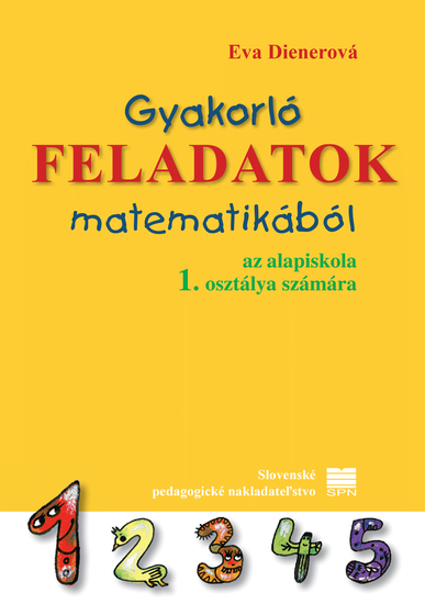 Nácvičné úlohy z matematiky pre 1. ročník základných škôl s VJM Nácvičné úlohy z matematiky pre 1. ročník základných škôl s VJM