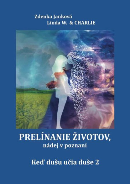 Prelínanie životov, nádej v poznaní