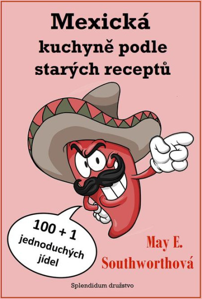 Mexická kuchyně podle starých receptů