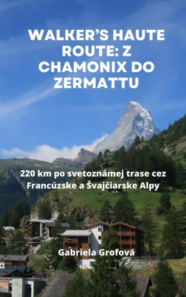 Walker’s Haute Route: Z Chamonix do Zermattu