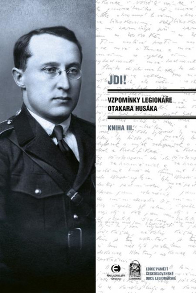 Jdi! - Vzpomínky legionáře Otakara Husáka 3
