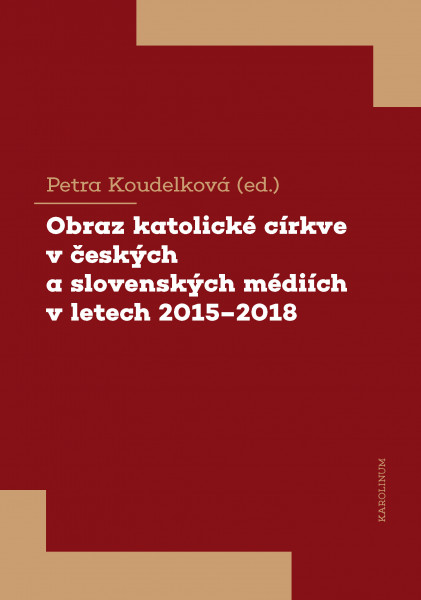 Obraz katolické církve v českých a slovenských médiích v letech 2015-2018