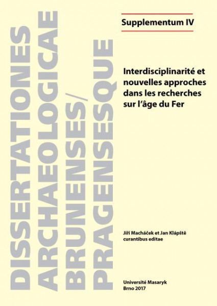 Interdisciplinarité et nouvelles approches dans les recherches sur l’âge du Fer Interdisciplinarité et nouvelles approches dans les recherches sur l’âge du Fer