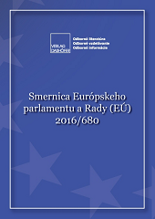 Smernica Európskeho parlamentu a Rady (EÚ) 2016/680 Smernica Európskeho parlamentu a Rady (EÚ) 2016/680