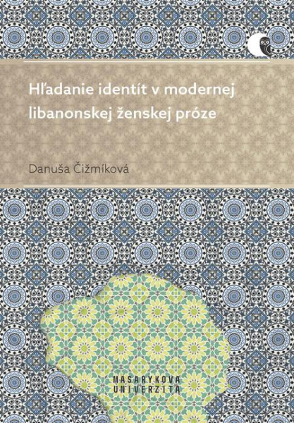 Hľadanie identít v modernej libanonskej ženskej próze Hľadanie identít v modernej libanonskej ženskej próze