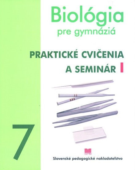 Biológia pre gymnáziá - Praktické cvičenia a seminár I Biológia pre gymnáziá - Praktické cvičenia a seminár I