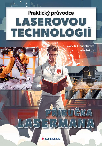 Praktický průvodce laserovou technologií Praktický průvodce laserovou technologií