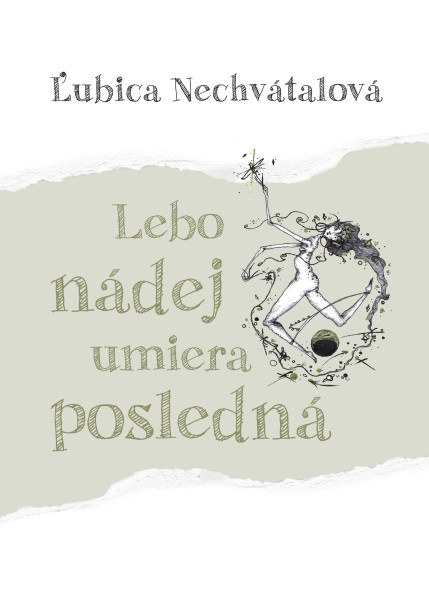 Lebo nádej umiera posledná Lebo nádej umiera posledná